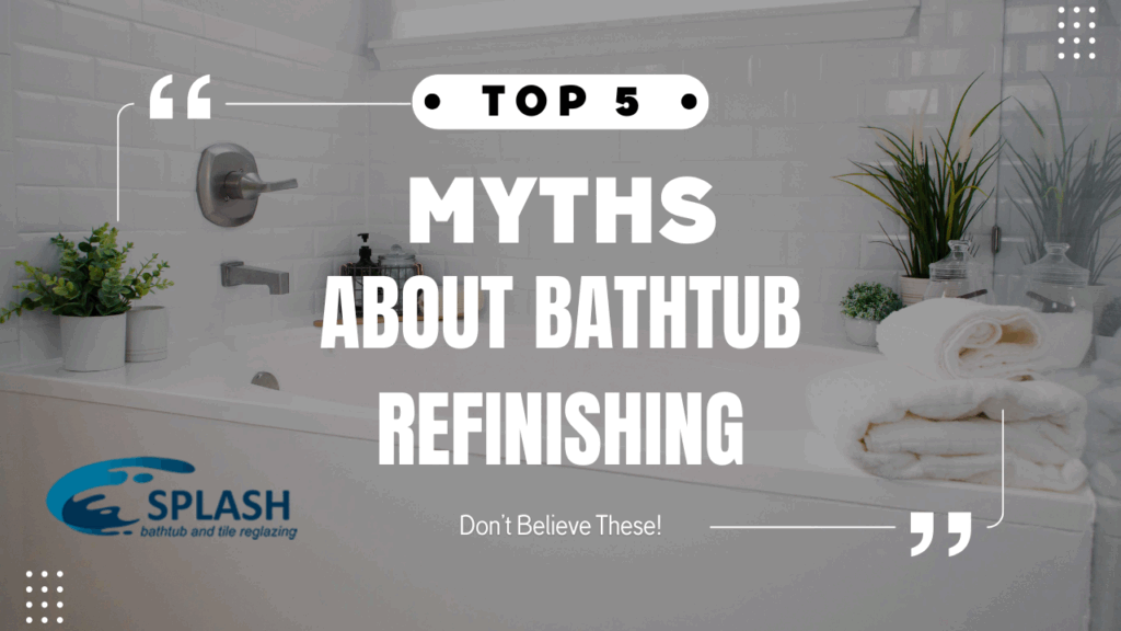 5 Common Myths About Bathtub Refinishing